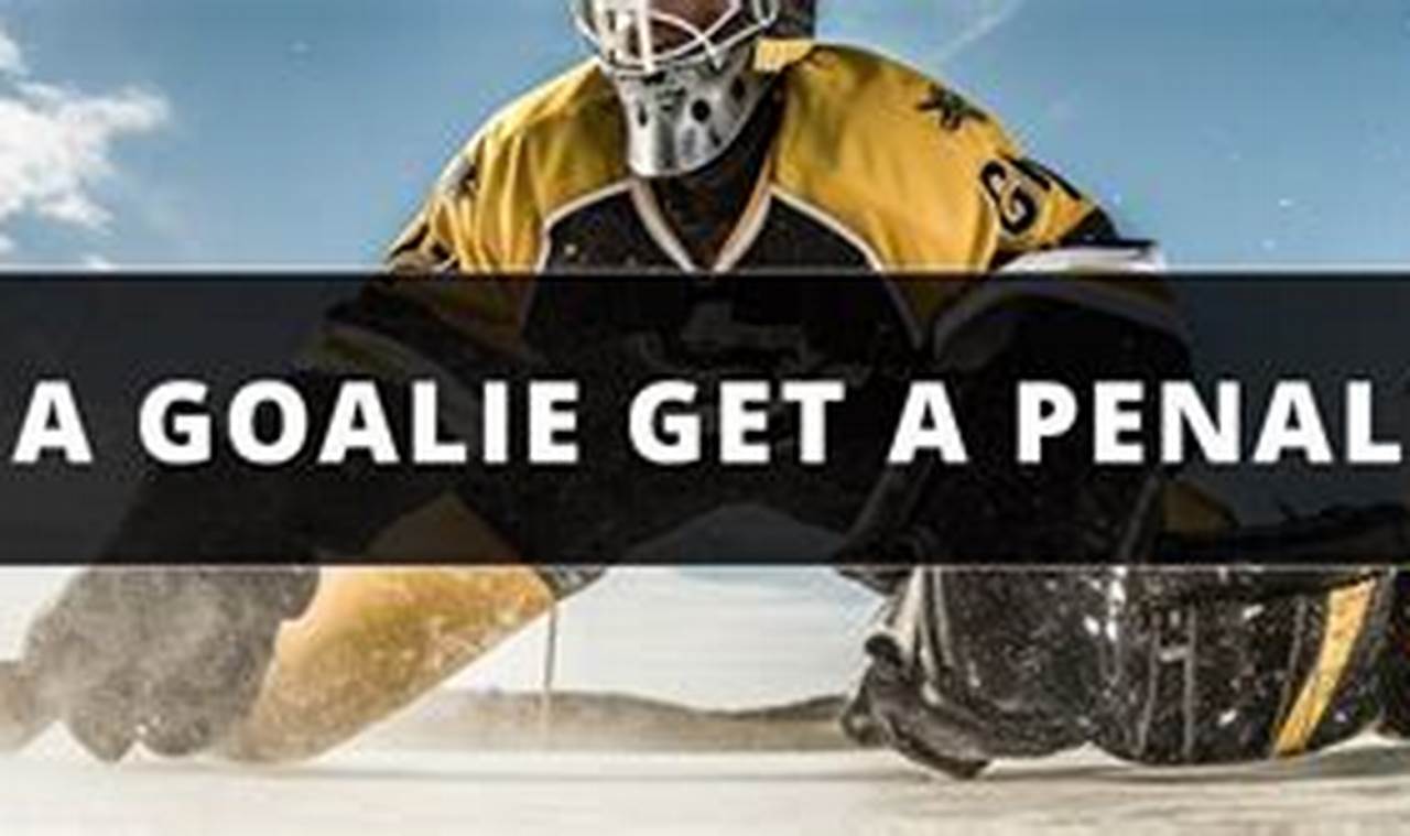 Goaltender Penalties: Can a Goalie Get a Penalty in Hockey? Rules & More Your Ultimate Source for Hockey Updates, Training Guides, and Equipment Recommendations Goaltender Penalties: Can a Goalie Get a Penalty in Hockey? Rules & More | Your Ultimate Source for Hockey Updates, Training Guides, and Equipment Recommendations