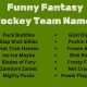 Top Funniest Fantasy Hockey Team Names: Scores & More! | Your Ultimate Source for Hockey Updates, Training Guides, and Equipment Recommendations