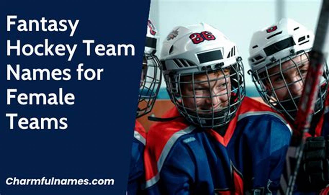 Best Fantasy Hockey Nicknames: Funny Team Names & More | Your Ultimate Source for Hockey Updates, Training Guides, and Equipment Recommendations