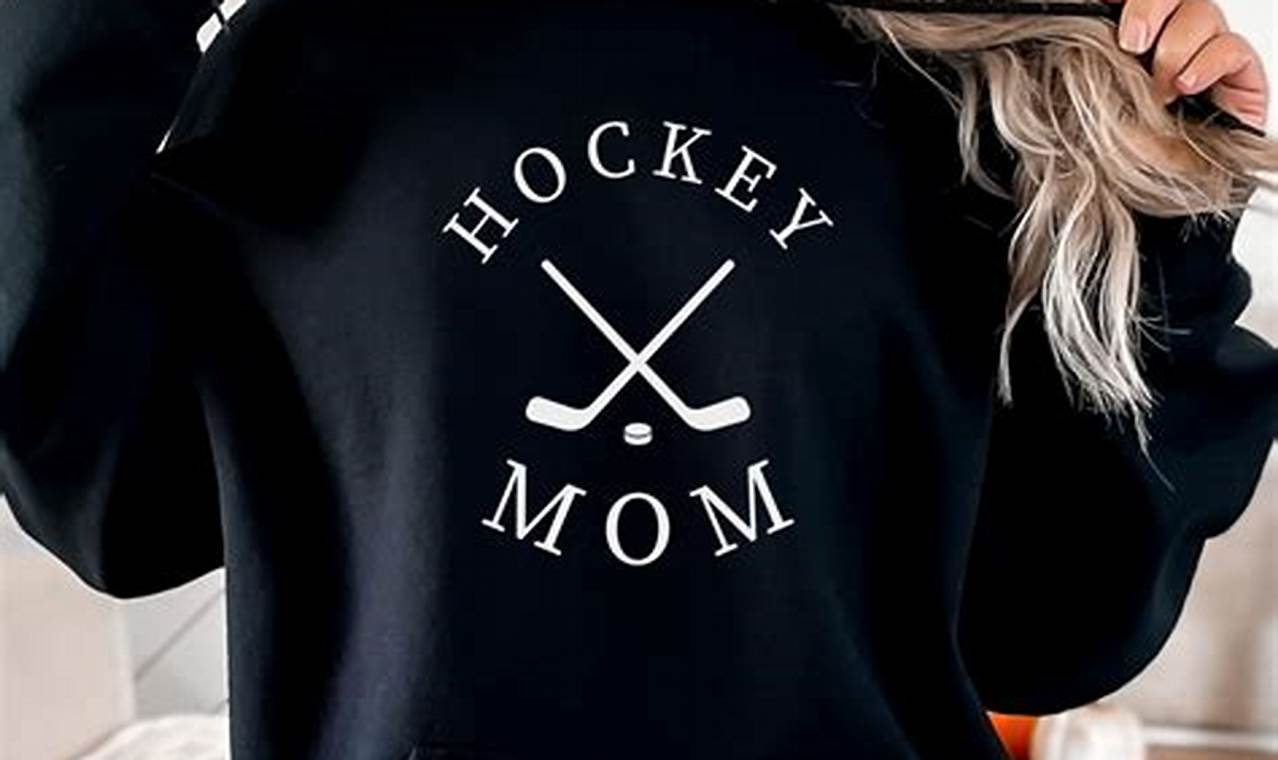 Best Hockey Mom Sweatshirt Designs: Show Your Hockey Pride! | Your Ultimate Source for Hockey Updates, Training Guides, and Equipment Recommendations