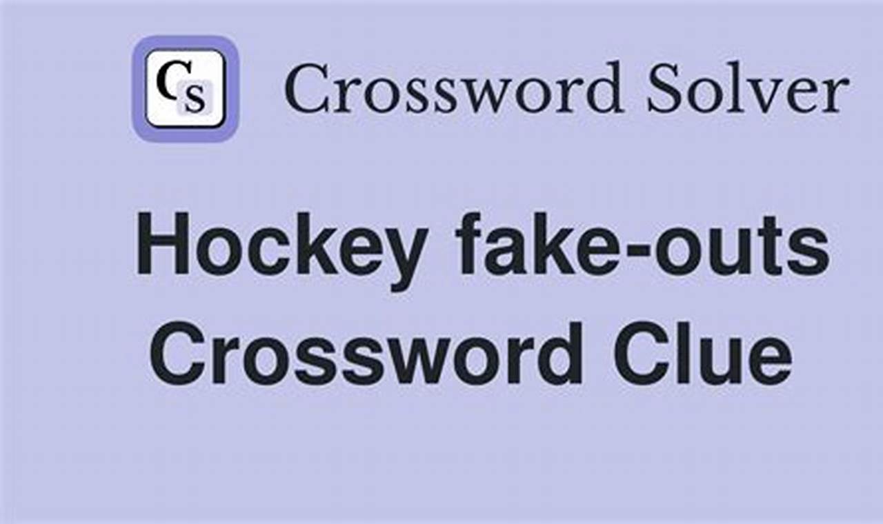 Solve! Hockey Fake Outs Crossword Clue + Tips | Your Ultimate Source for Hockey Updates, Training Guides, and Equipment Recommendations