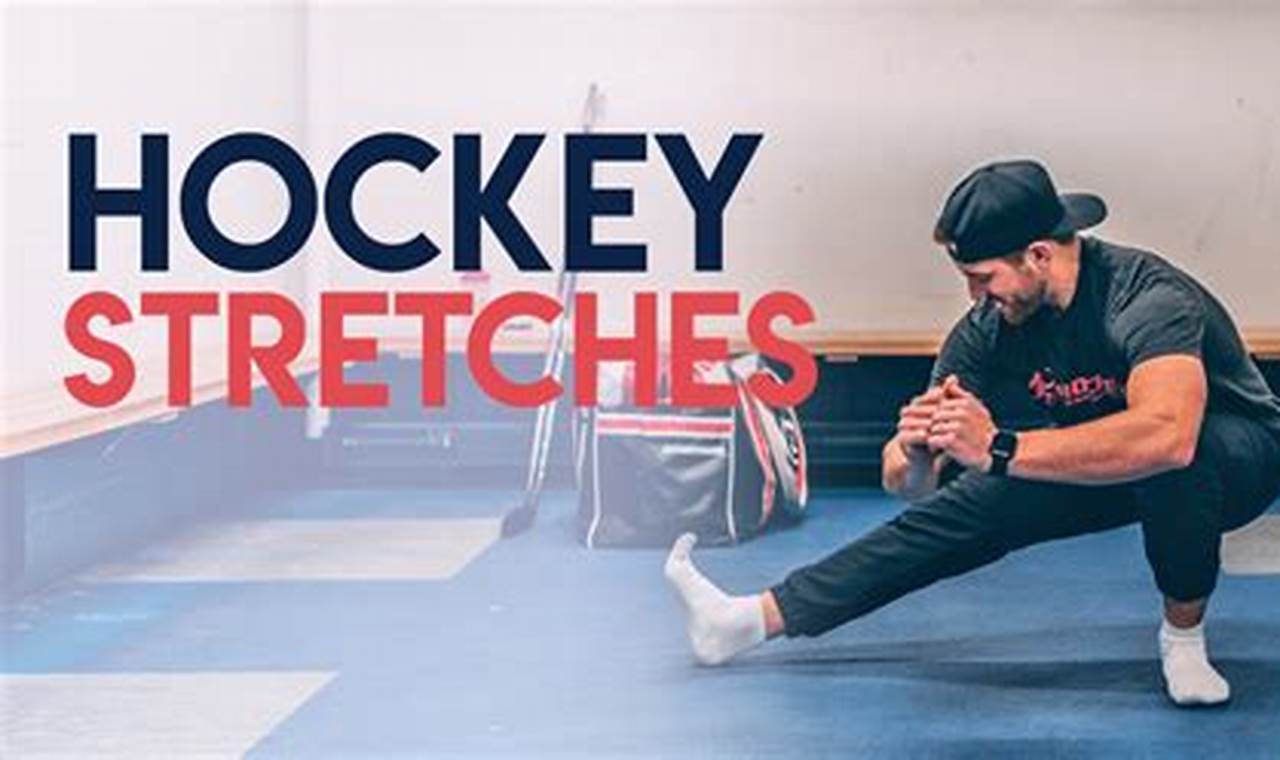 Essential Hockey Stretches: Boost Your Game! | Your Ultimate Source for Hockey Updates, Training Guides, and Equipment Recommendations