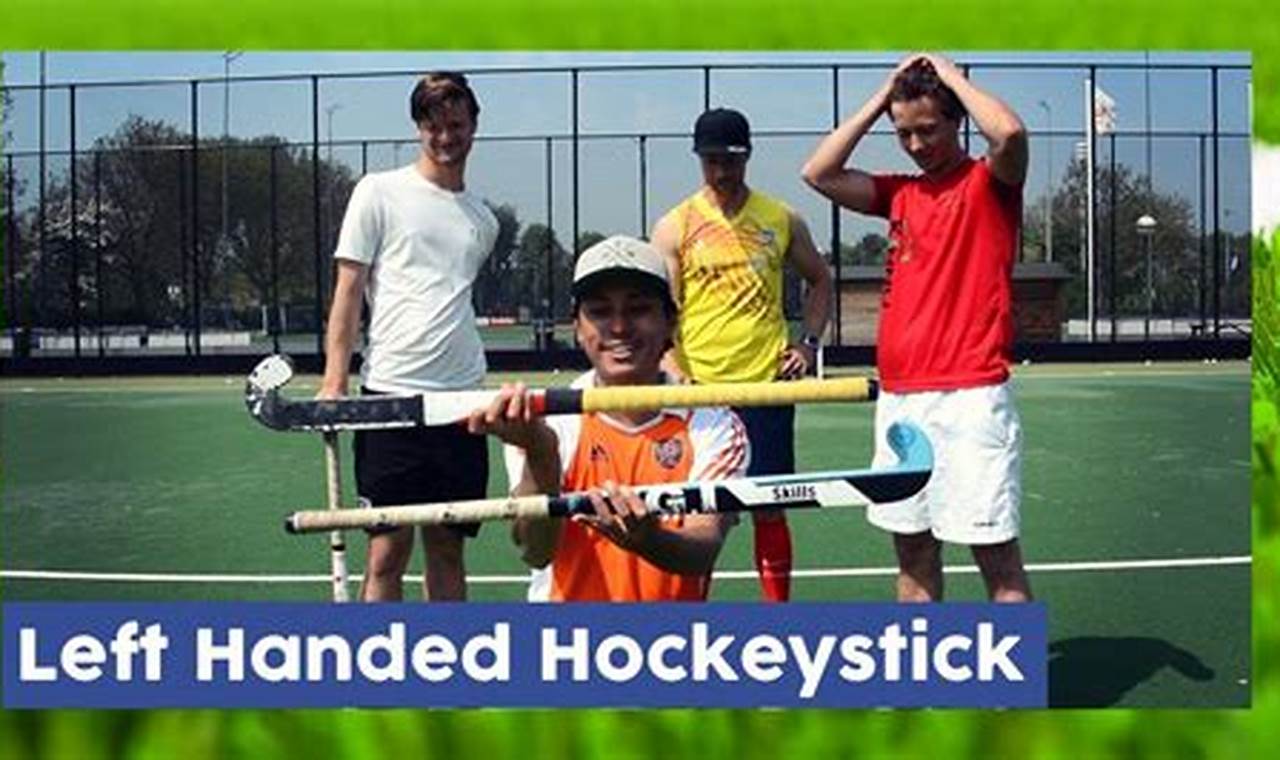 Guide to Left Handed Field Hockey Sticks: Equipment & Tips | Your Ultimate Source for Hockey Updates, Training Guides, and Equipment Recommendations