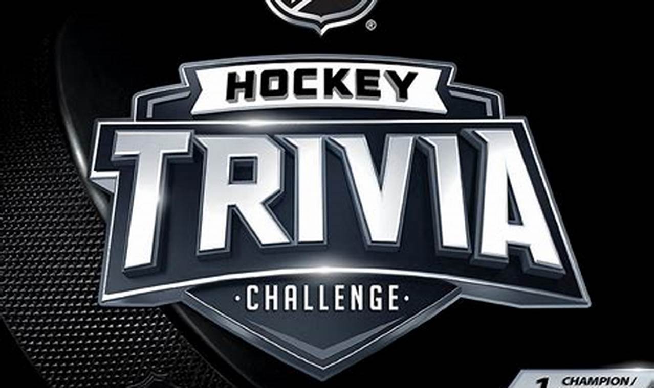 Test Your NHL Hockey Trivia Knowledge! | Your Ultimate Source for Hockey Updates, Training Guides, and Equipment Recommendations