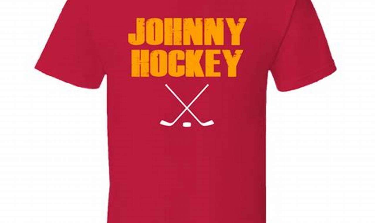 Official Johnny Hockey Shirt: Show Your Flames Pride! | Your Ultimate Source for Hockey Updates, Training Guides, and Equipment Recommendations